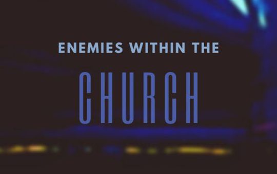Enemies Within the Church