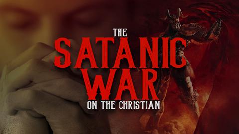 The Satanic War on the Christian
